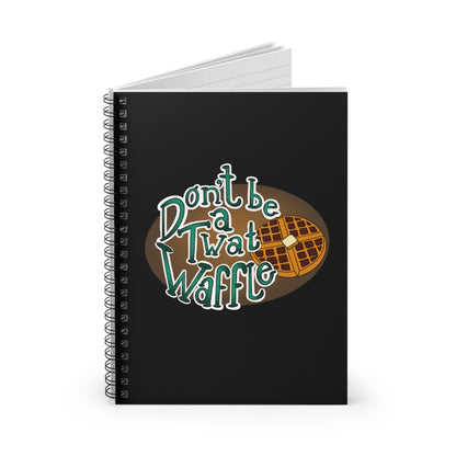 Don't be a twat waffle Spiral Notebook - Ruled Line Paper products Printify   