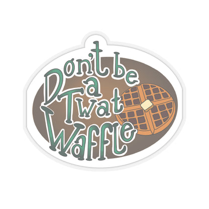 Don't be a twat waffle Kiss-Cut Sticker Paper products Printify   