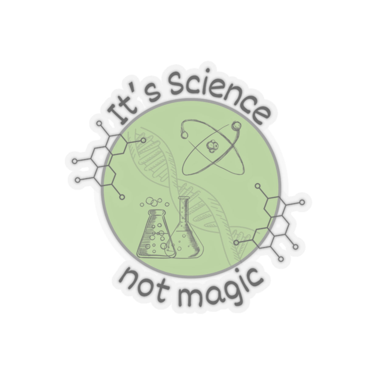 Its science not magic Kiss-Cut Sticker Paper products Printify 3" × 3" Transparent 