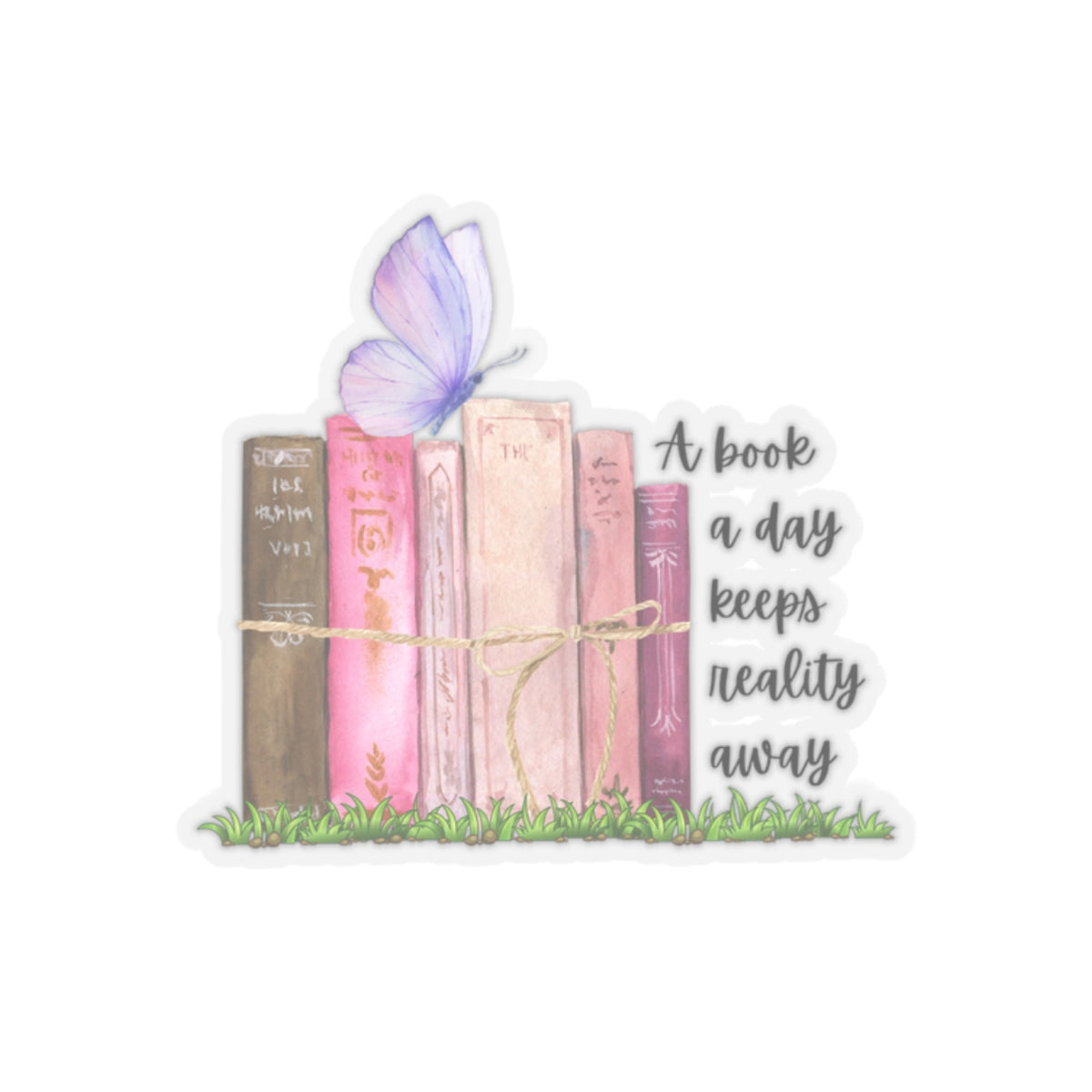 A book a day keeps reality away Kiss-Cut Sticker Paper products Printify   