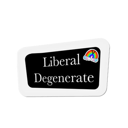 Liberal degenerate Kiss-Cut Magnet Home Decor Printify   