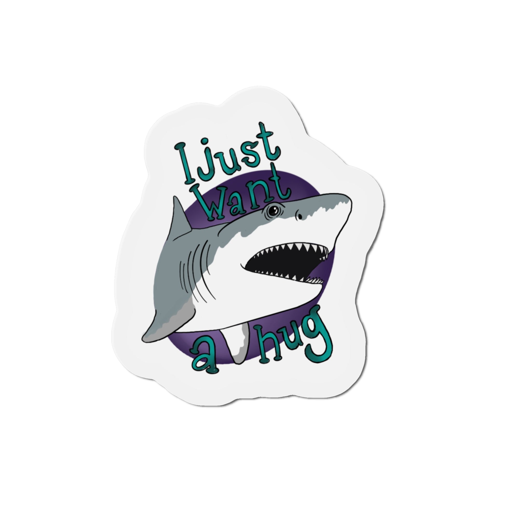 I just need a hug Kiss-Cut Magnet Home Decor Printify   