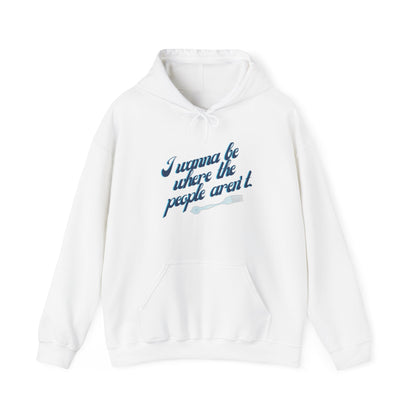 Embrace Your Introverted Side: "I Wanna Be Where the People Aren't" Hoodie Hoodie Printify   