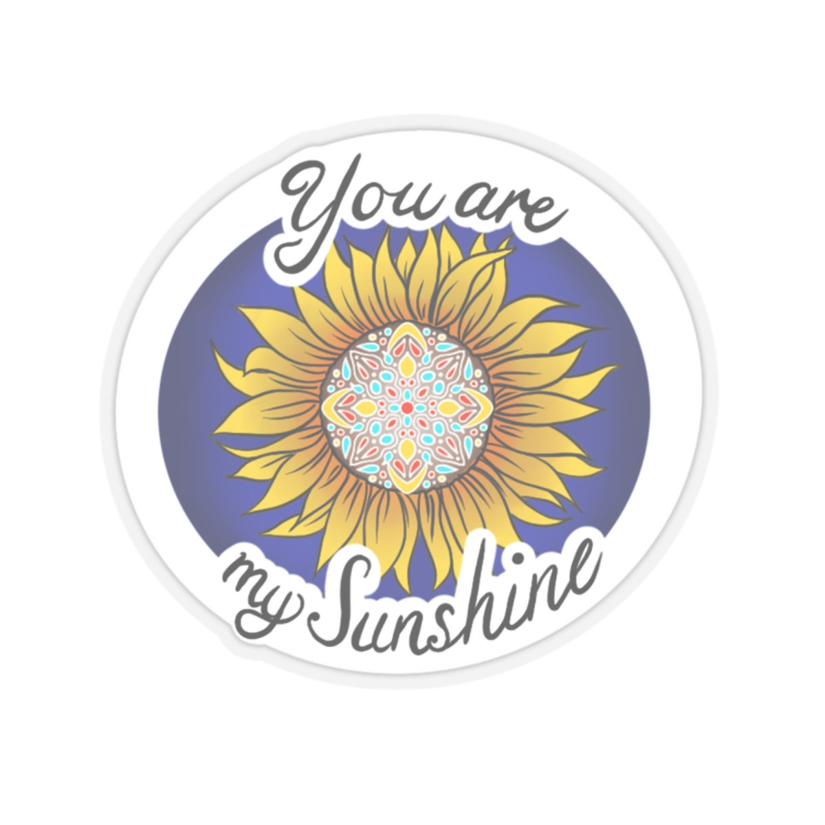 You are my sunshine Kiss-Cut Sticker Paper products Printify   