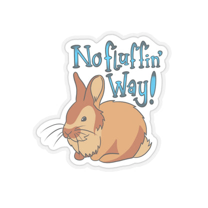 no fluffin way Kiss-Cut Sticker Paper products Printify   