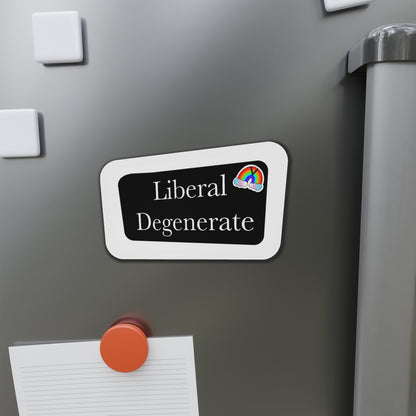 Liberal degenerate Kiss-Cut Magnet Home Decor Printify   