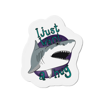 I just need a hug Kiss-Cut Magnet Home Decor Printify   