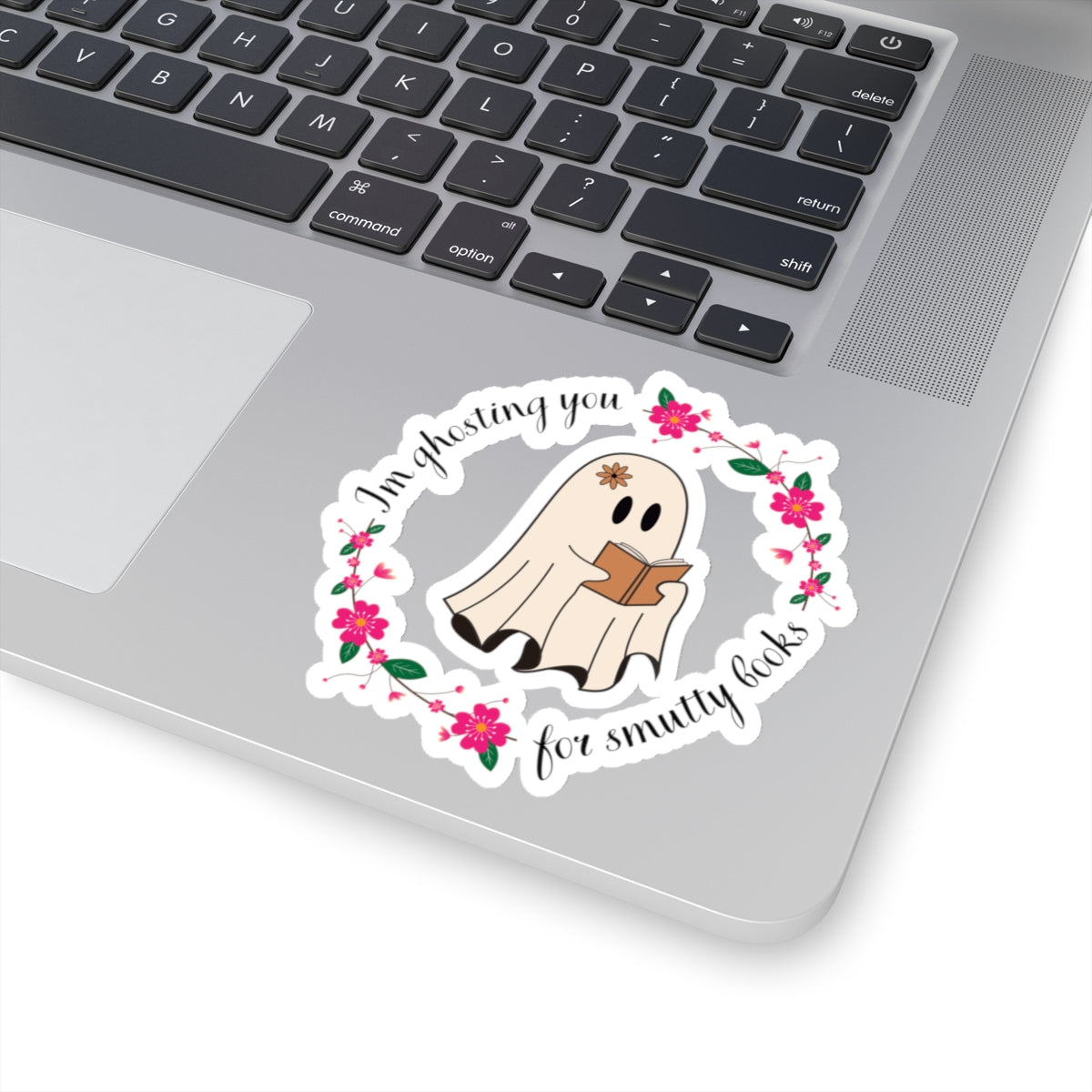 Im ghosting you for smutty books  Kiss-Cut Sticker Paper products Printify 4" × 4" White 