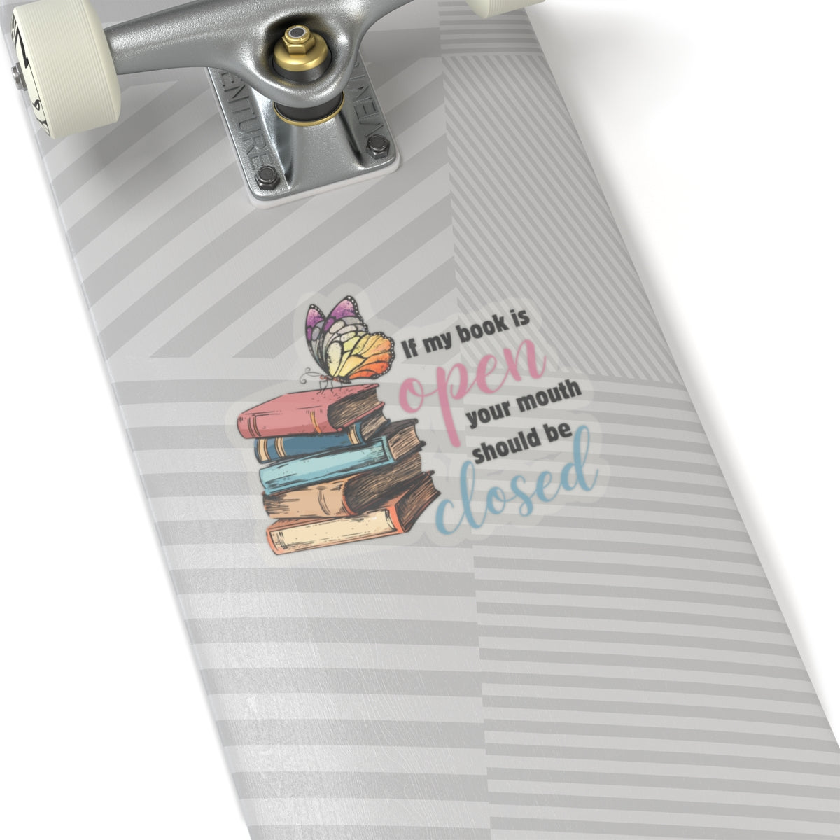 If my book is open your mouth is closed Kiss-Cut Sticker Paper products Printify   