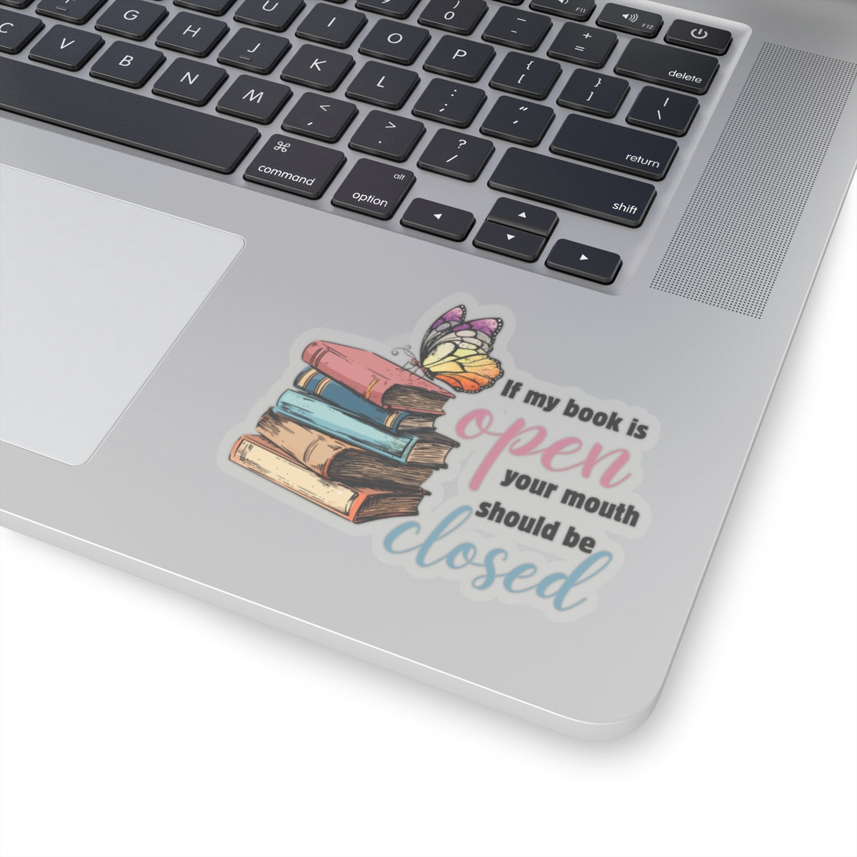 If my book is open your mouth is closed Kiss-Cut Sticker Paper products Printify   