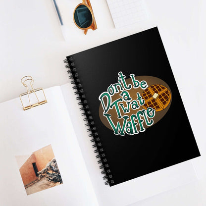 Don't be a twat waffle Spiral Notebook - Ruled Line Paper products Printify One Size  