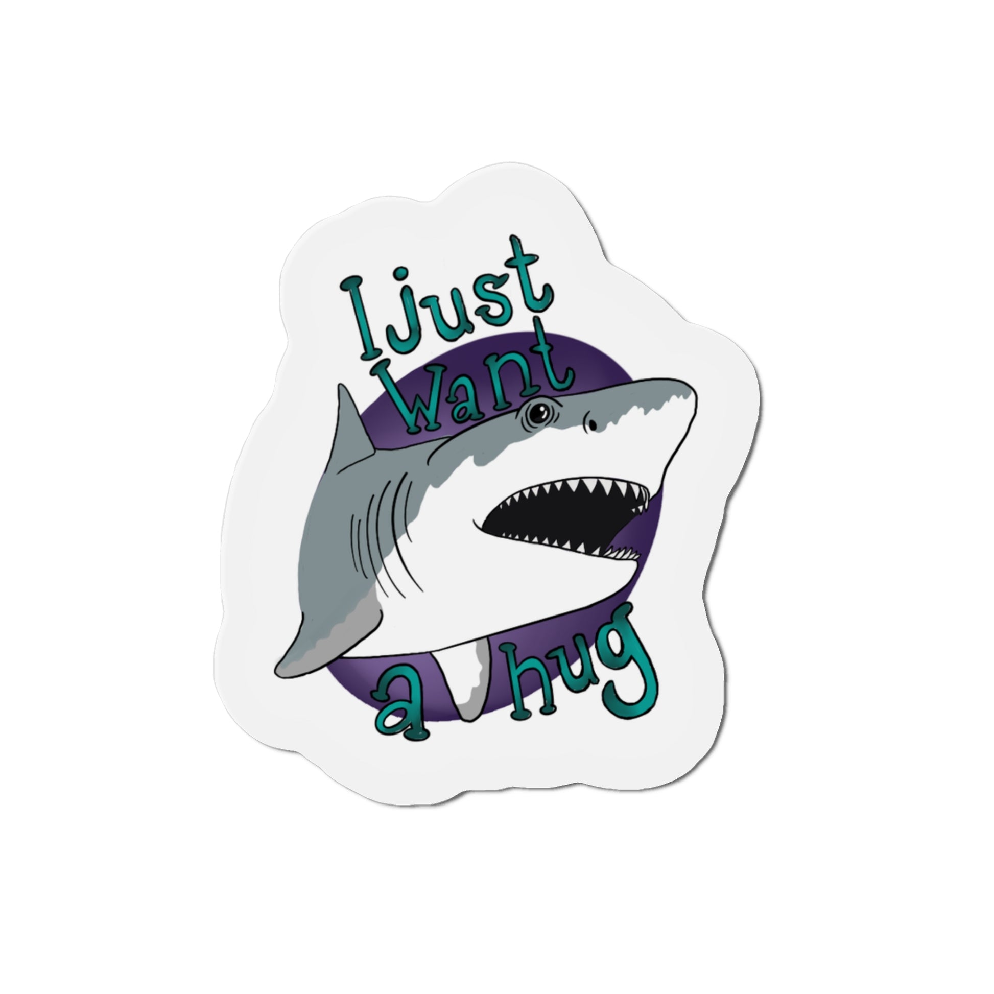 I just need a hug Kiss-Cut Magnet Home Decor Printify   