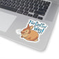 no fluffin way Kiss-Cut Sticker Paper products Printify 4" × 4" Transparent 