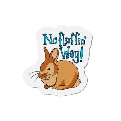 No fluffin way Kiss-Cut Magnet Home Decor Printify   