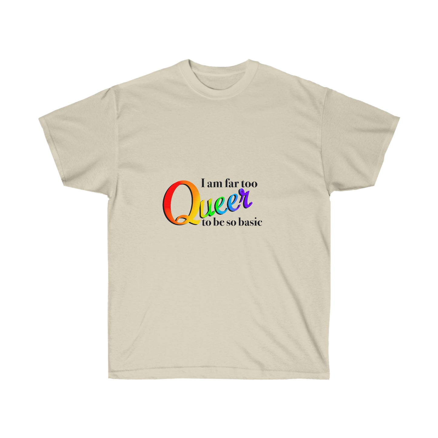 Far too Queer Pride Unisex Ultra Cotton Tee T-Shirt Printify Sand S 