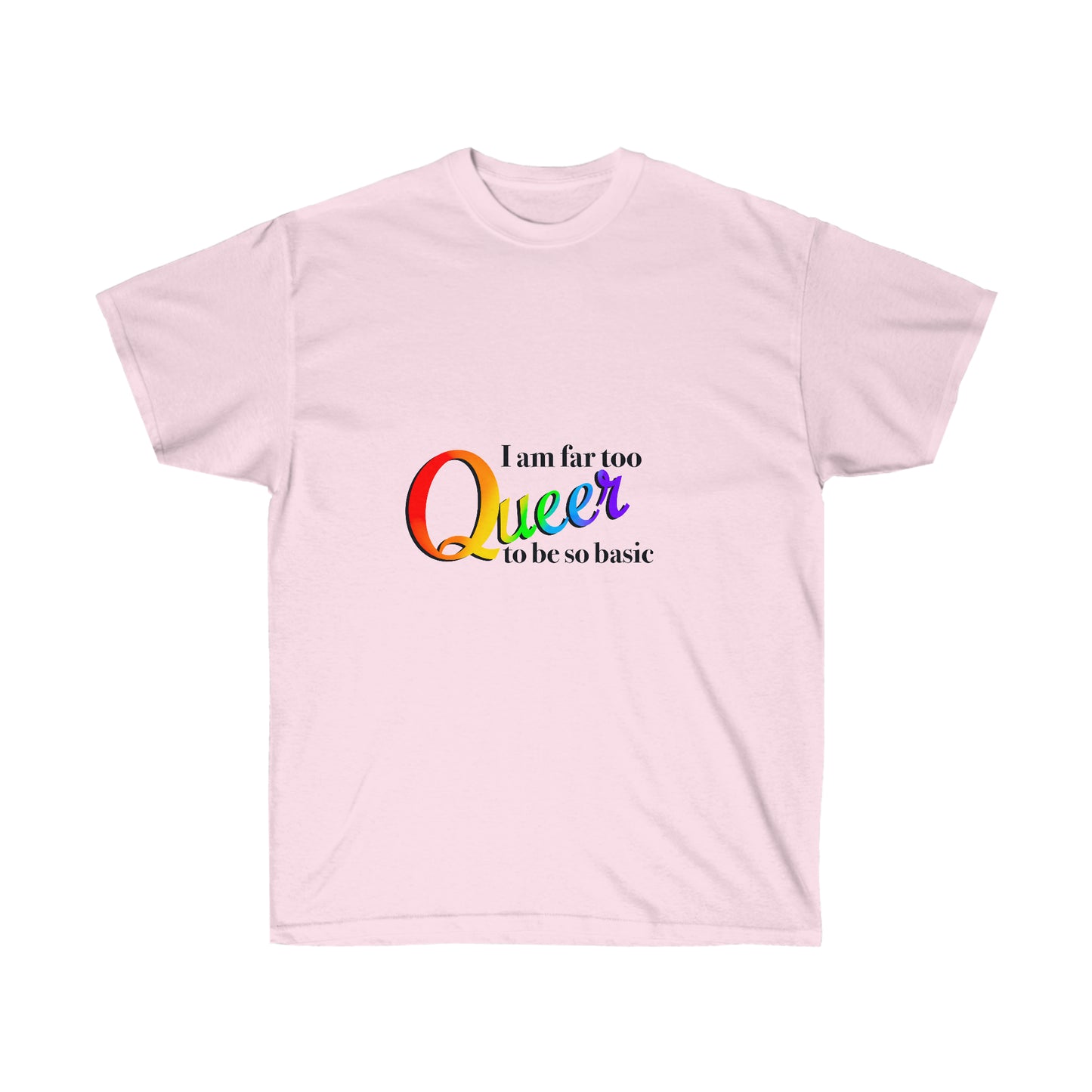 Far too Queer Pride Unisex Ultra Cotton Tee T-Shirt Printify Light Pink S 