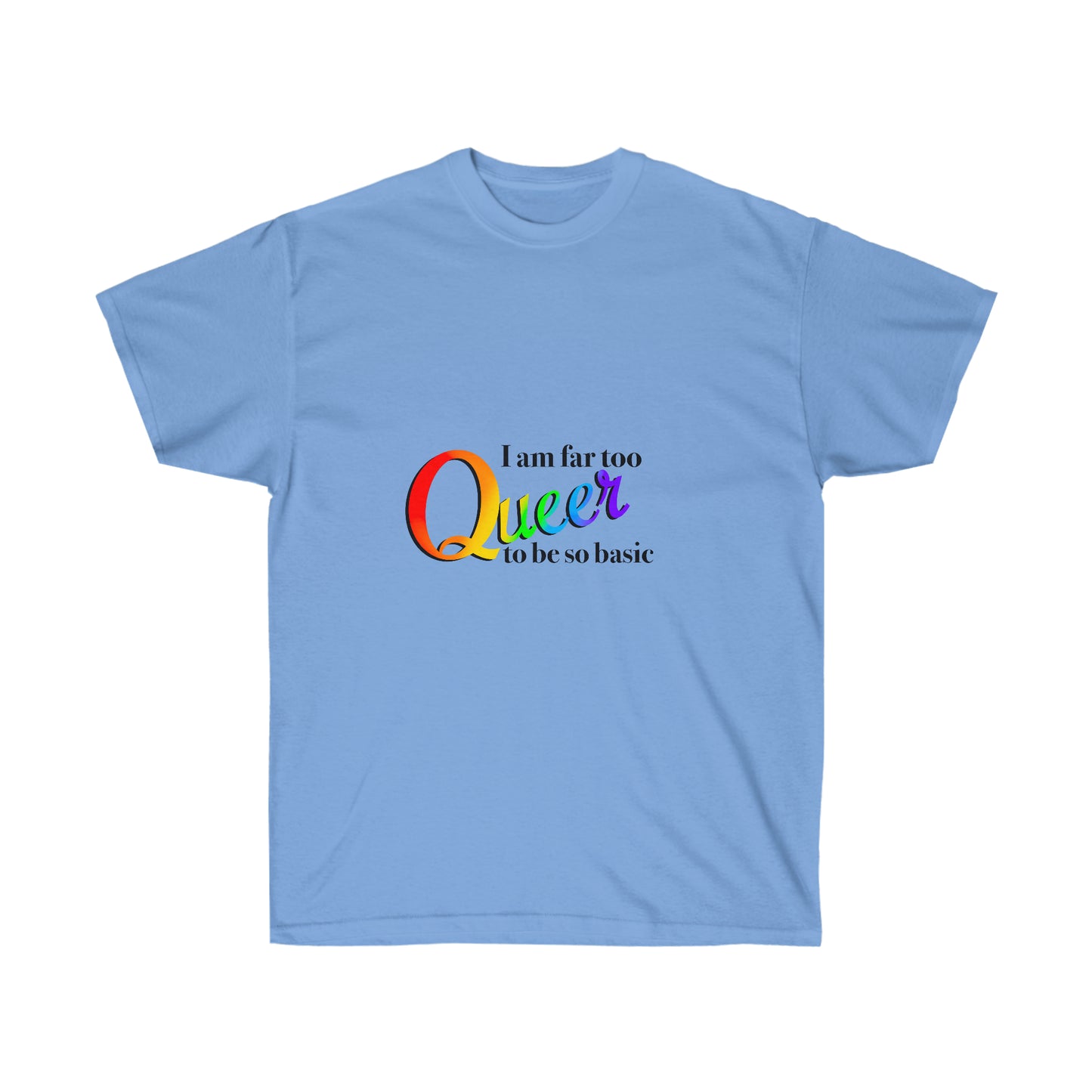 Far too Queer Pride Unisex Ultra Cotton Tee T-Shirt Printify Carolina Blue S 